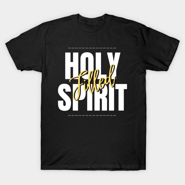 Holyspirit filled T-Shirt by Leap Arts